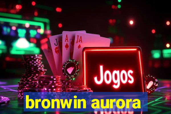 bronwin aurora